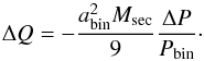 \begin{equation} \Delta Q = - \frac{a_{\rm bin}^{2} M_{\rm sec}}{9} \frac{\Delta P}{P_{\rm bin}}\cdot \end{equation}