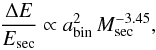 \begin{equation} \frac{\Delta E}{E_{\rm sec}} \propto a_{\rm bin}^{2} \, M_{\rm sec}^{-3.45} \comequa \end{equation}