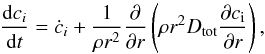 \begin{equation} \frac{{\rm d} c_i}{{\rm d}t} = \dot{c}_i + \frac{1}{\rho r^2}\ddr{}\left(\rho r^2 D_{\rm tot} \ddr{c_{\rm i}}\right), \end{equation}