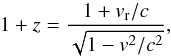 \appendix \setcounter{section}{1} \begin{equation} 1 + z = \frac{1 + v_{\rm r}/c}{\sqrt{1 - v^{2}/c^{2}}}, \label{reldoppler} \end{equation}