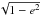 \hbox{$\sqrt{1-e^2}$}