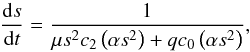 \begin{equation} \frac{\rd s}{\rd t}=\frac{1}{\mu s^2c_2\left(\alpha s^2\right) +qc_0\left(\alpha s^2\right)}, \end{equation}