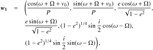 \begin{eqnarray} \vec{w_1} & = & \left(\frac{\cos(\omega+\Omega+v_0)}{P}, \frac{\sin(\omega+\Omega+v_0)}{P},\frac{e\cos(\omega+\Omega)}{\sqrt{1-e^2}}, \right.\nonumber\\ &&\frac{e\sin(\omega+\Omega)}{\sqrt{1-e^2}}, (1-e^2)^{1/4}\sin\frac{i}{2}\cos(\omega-\Omega),\nonumber\\ &&\left.(1-e^2)^{1/4}\sin\frac{i}{2}\sin(\omega-\Omega)\right), \label{param1} \end{eqnarray}