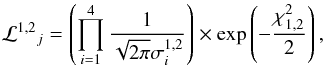 \begin{equation} {{\cal L}^{1,2}}_j = \left( \prod_{i=1}^4 \frac{1}{\sqrt{2 \pi} \sigma^{1,2}_i} \right) \times \exp \left( -\frac{\chi_{1,2}^2}{2} \right) \label{eq:lik} , \end{equation}