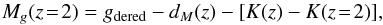 \begin{equation} M_g(z\!=\!2) = g_{\rm dered}-d_M(z)-[K(z)-K(z\!=\!2)], \end{equation}