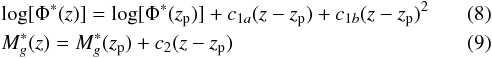 \begin{eqnarray} &&\log[\Phi^*(z)]=\log[\Phi^*(z_{\rm p})]+c_{1a}(z-z_{\rm p})+c_{1b}(z-z_{\rm p})^2\\ &&M_g^*(z)=M_g^*(z_{\rm p})+c_2(z-z_{\rm p})\label{eq:mg_LEDE} \end{eqnarray}