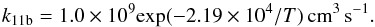 \begin{eqnarray} k_{11\text{b}} = 1.0\times10^9 \text{exp}(-2.19\times10^4/T)\,\text{cm}^3\,\text{s}^{-1}. \end{eqnarray}