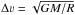 \hbox{$\Delta \varv=\sqrt{GM/R}$}