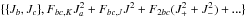 \hbox{$\{\{J_b,J_c\}, F_{bc,K}J_a^2 + F_{bc,J}J^2 + F_{2bc}(J_+^2 + J_-^2) + ...\}$}