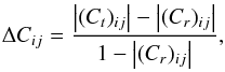 \begin{eqnarray} \Delta C_{ij}=\frac{\left|(C_{t})_{ij}\right|-\left|(C_{r})_{ij}\right|}{1-\left|(C_{r})_{ij}\right|}\label{eq:paper4correlationMatrixChange}, \end{eqnarray}