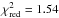 \hbox{$\chi^2_{\rm red}=1.54$}