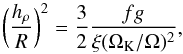 \begin{equation} \label{eq:aspectratioADV} \bigg(\frac{h_\rho}{R}\bigg)^2=\frac{3}{2}\frac{fg}{\xi(\Omega_{\rm K}/\Omega)^2}, \end{equation}