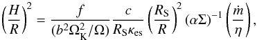 \begin{equation} \label{eq:HR} \left(\frac{H}{R}\right)^2= \frac{f}{(b^2\Omega_{\rm K}^2/\Omega)}\frac{c}{R_{\rm S}\kappa_{\rm es}}\left(\frac{R_{\rm S}}{R}\right)^2(\alpha\Sigma)^{-1}\left(\frac{\dot{m}}{\eta}\right), \end{equation}
