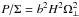 \hbox{$P/\Sigma=b^2H^2\Omega_\perp^2$}