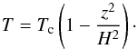 \begin{equation} \label{eq:T-z} T=T_{\rm c}\left(1-\frac{z^2}{H^2}\right)\cdot \end{equation}