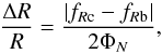 \begin{eqnarray*} \frac{\Delta R}{R} = \frac{|f_{R{\rm c}} - f_{R{\rm b}}|}{2\Phi_N}, \end{eqnarray*}