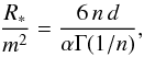 \begin{eqnarray} \frac{R_*}{m^2} = \frac{6 \, n \, d}{\alpha \Gamma (1/n)}, \label{R*} \end{eqnarray}