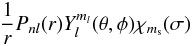 \begin{eqnarray} \frac {1}{r} P_{nl}(r) Y_{l}^{m_{l}}(\theta,\phi) \chi_{m_{\rm s}}(\sigma) \end{eqnarray}