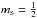 \hbox{$m_{\rm s}=\frac{1}{2}$}