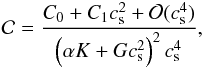 \begin{eqnarray} {\cal C} = \frac{C_0 + C_1 c_{\rm s}^2 + \mathcal{O}(c_{\rm s}^4)}{\left(\alpha K + G c_{\rm s}^2\right)^2 c_{\rm s}^4}, \end{eqnarray}