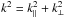 \hbox{$k^2 = k_{\parallel}^2 + k_{\perp}^2$}