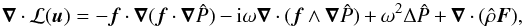 \appendix \setcounter{section}{1} \begin{equation} \label{div_L_u} \grad\cdot\mathcal{L}(\vec u)=-\vec f\cdot\grad(\vec f\cdot\grad\hat P)-{\rm i}\omega\grad\cdot(\vec f\wedge\grad\hat P)+\omega^2\Delta\hat P+\grad\cdot(\hat\rho\vec F), \end{equation}