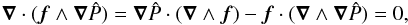 \appendix \setcounter{section}{1} \begin{equation} \grad\cdot(\vec f\wedge\grad\hat P)=\grad\hat P\cdot(\grad\wedge\vec f)-\vec f\cdot(\grad\wedge\grad\hat P)=0, \end{equation}