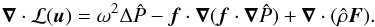 \appendix \setcounter{section}{1} \begin{equation} \label{div_L_u_fin} \grad\cdot\mathcal{L}(\vec u)=\omega^2\Delta\hat P-\vec f\cdot\grad(\vec f\cdot\grad\hat P)+\grad\cdot(\hat\rho\vec F). \end{equation}