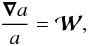 \appendix \setcounter{section}{1} \begin{eqnarray} \label{eq:a} \frac{\grad a}{a} = {\vec{\cal W}}, \end{eqnarray}