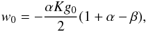 \appendix \setcounter{section}{1} \begin{eqnarray} w_0 = - \frac{\alpha K g_0}{2}(1+\alpha-\beta), \end{eqnarray}