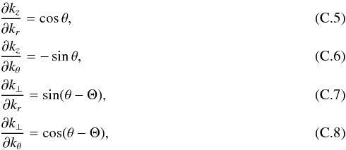 \appendix \setcounter{section}{3} \begin{eqnarray} \label{partial1} && \frac{\partial k_z}{\partial k_r} = \cos \theta, \\ && \frac{\partial k_z}{\partial k_\theta} = -\sin \theta, \\ && \frac{\partial k_{\perp}}{\partial k_r} = \sin(\theta-\Theta), \\ && \frac{\partial k_{\perp}}{\partial k_\theta} = \cos(\theta-\Theta),\label{partial1_end} \end{eqnarray}