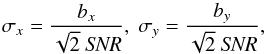 \begin{equation} \label{eq:feature_pos_error} \sigma_x = \frac{b_x}{\sqrt{2}\ \textit{SNR}},\ \sigma_y = \frac{b_y}{\sqrt{2}\ \textit{SNR}} , \end{equation}