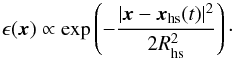 \begin{equation} \label{emissivity} \epsilon (\vec{x}) \propto {\rm exp} \left(-\frac{|\vec{x}-\vec{x}_{\rm hs}(t)|^2}{2R^2_{\rm hs}} \right)\cdot \end{equation}