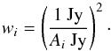 \begin{equation} w_i = \left(\frac{1\ \textrm{Jy}}{A_{i}\ \textrm{Jy}}\right)^{2}\cdot \nonumber \end{equation}