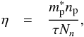 \begin{eqnarray} \eta &=&\frac{ m_{\rm p}^* n_{\rm p}}{\tau N_n}, \end{eqnarray}