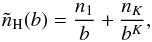 \begin{equation} \label{nHr} \tilde{n}_{\rm H}(b) = \displaystyle\frac{n_1}{b} + \displaystyle\frac{n_K}{b^K}, \end{equation}