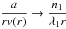 \hbox{$\displaystyle\frac{a}{rv(r)} \rightarrow \displaystyle\frac{n_1}{\lambda_1r}$}