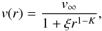 \begin{equation} \label{wind} v(r) = \displaystyle\frac{v_\infty}{1 + \xi r^{1-K}}, \end{equation}