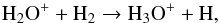 \begin{eqnarray} \label{eq:CN-formation1} \ce{H_{2}O^{+}} + \ce{H_{2}} \to \ce{H_{3}O^{+}} + \ce{H}, \end{eqnarray}