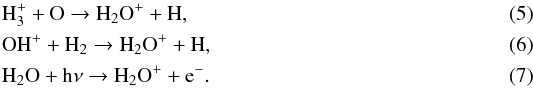 \begin{eqnarray} \label{eq:CN-formation2} && \ce{H_{3}^{+}} + \ce{O} \to \ce{H_{2}O^+} + \ce{H}, \\ && \ce{OH^+} + \ce{H_{2}} \to \ce{H_{2}O^+} + \ce{H},\\ && \ce{H_2O} + \ce{h\nu} \to \ce{H_{2}O^+} + \ce{e^-}. \label{eq:waterpd} \end{eqnarray}