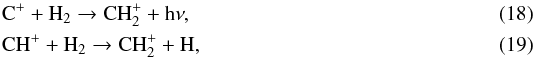 \begin{eqnarray} && \ce{C^+} + \ce{H_{2}} \to \ce{CH_{2}^{+}} + \ce{h\nu}, \\ && \ce{CH^+} + \ce{H_{2}} \to \ce{CH_{2}^{+}} + \ce{H}, \label{eq:CH+destruction} \end{eqnarray}