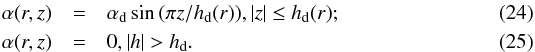 \begin{eqnarray} \alpha(r,z)&=&\alpha_{\rm d}\sin\,(\pi z/h_{\rm d}(r)), |z|\le h_{\rm d}(r);\\ \alpha(r,z)&=&0, |h|>h_{\rm d}. \label{alpdef2} \end{eqnarray}