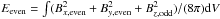 \hbox{$E_{\rm even}=\int(B_{x,{\rm even}}^2+B_{y, {\rm even}}^2+B_{z,{\rm odd}}^2)/(8\pi){\rm d}V$}