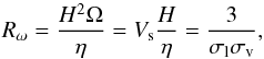 \begin{equation} \label{rw} R_\omega=\frac{H^2\Omega}{\eta}=V_{\rm s} \frac{H}{\eta} = \frac{3}{\sigma_{\rm l}\sigma_{\rm v}}, \end{equation}