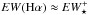 \hbox{$EW({\rm H}\alpha)\approx{EW_{\star}^+}$}