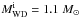 \hbox{$M_{\rm WD}^{\rm i} = 1.1~M_{\odot}$}