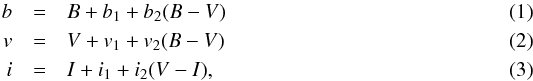 \begin{eqnarray} b &=& B + b_1 + b_2 (B-V) \\ v &=& V + v_1 + v_2 (B-V) \label{vmag}\\ i &=& I + i_1 + i_2 (V-I), \end{eqnarray}
