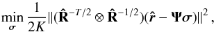 \begin{equation} \label{eq:UWCLS} \min_{{\bsigma}} \frac{1}{2K} \| (\bRh^{-T/2}\otimes \bRh^{-1/2})(\brh - \bAt\bsigma) \|^2 \,, \end{equation}