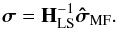\begin{equation} \bsigma = \HLS^{-1}\SMFDI . \end{equation}