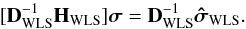\begin{equation} \label{eq:imagingeqwlspre} [\bD_{\text{WLS}}^{-1}\HWLS]\bsigma=\bD_{\text{WLS}}^{-1}\SWLSDI . \end{equation}